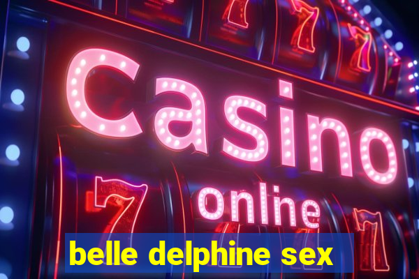 belle delphine sex